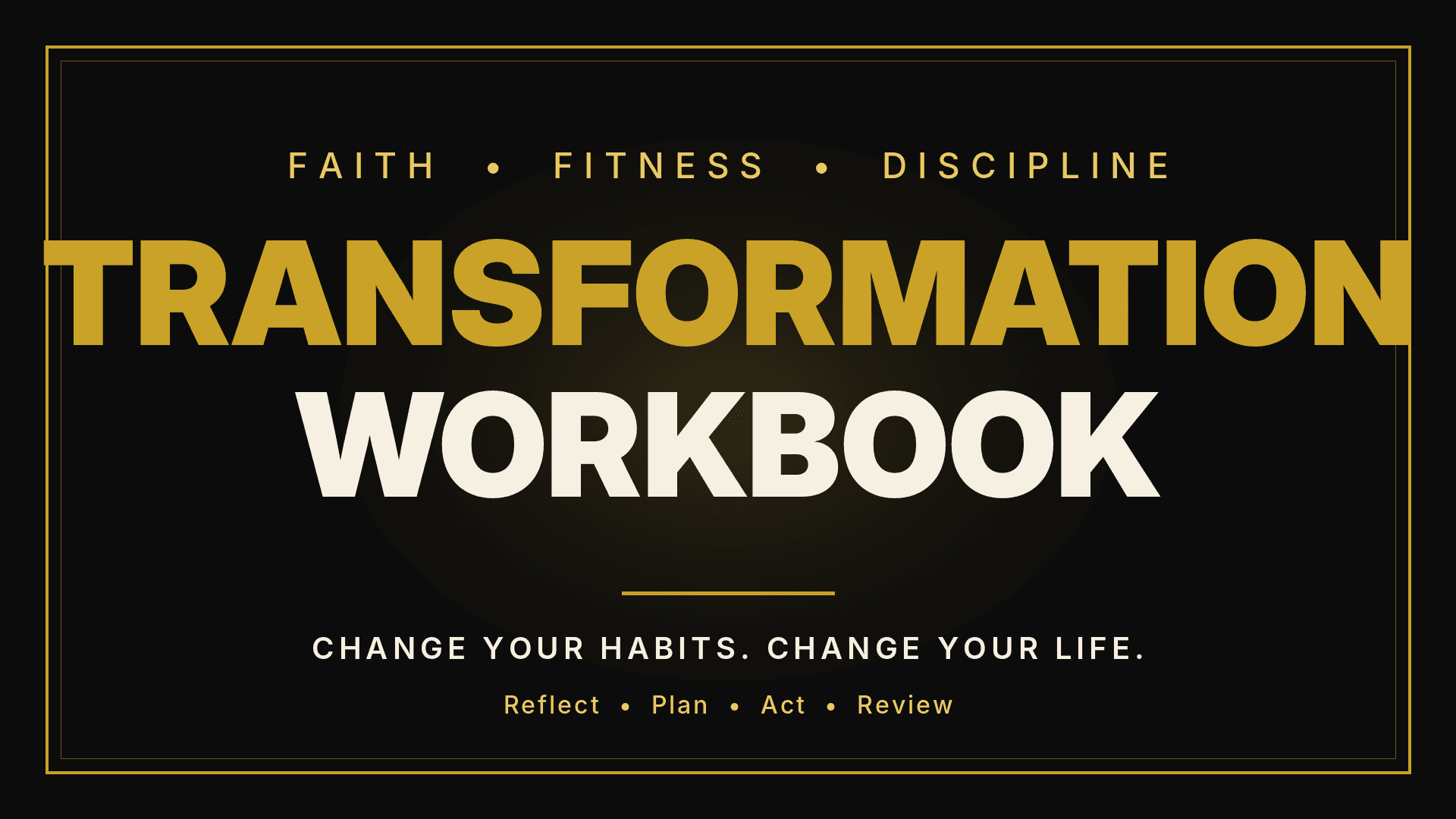 Transformation Workbook: Faith, Fitness