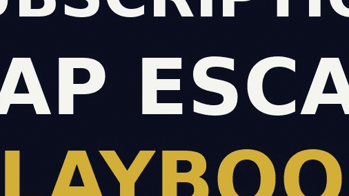 Subscription Trap Escape Playbook