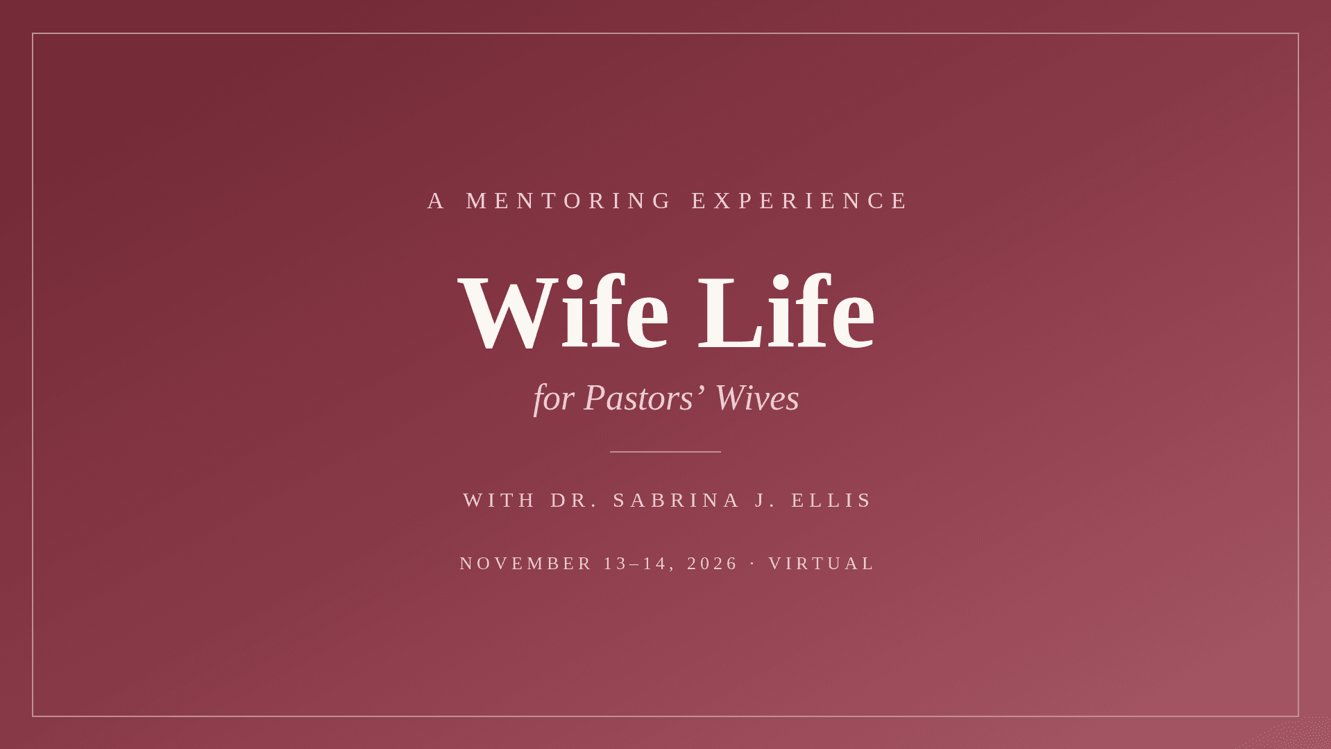 Wife Life — Mentoring for Pastors' Wives