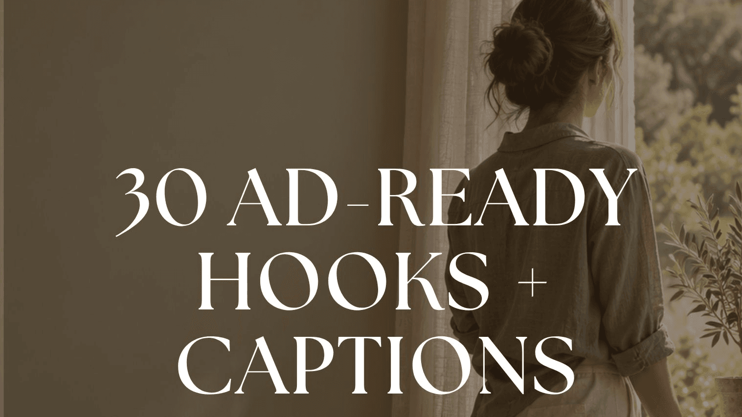 Get My 30 Ad-Ready Hooks + Captions Now!