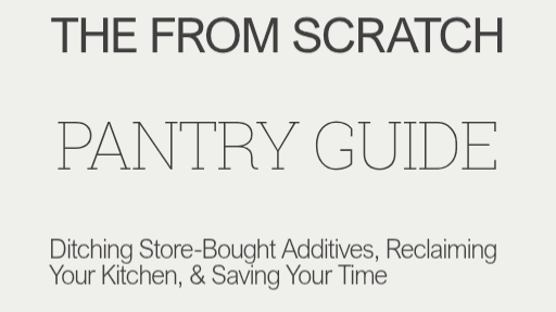 From Scratch Pantry Guide