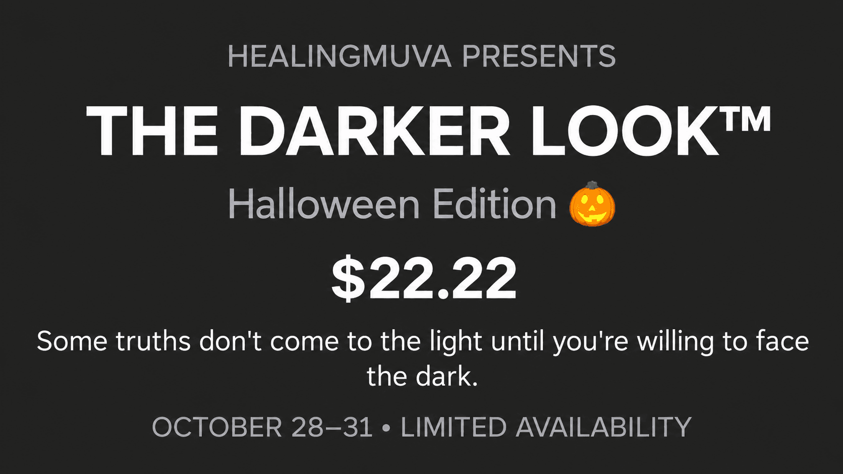 THE DARKER LOOK™ — HALLOWEEN EDITION 🖤