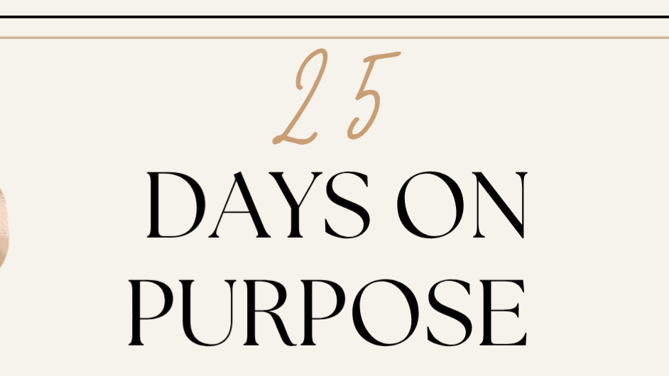 25 Days On Purpose
