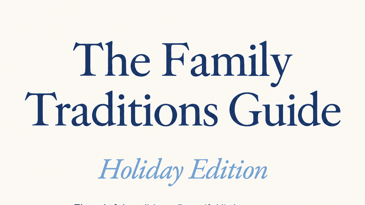 The Family Traditions Guide: Holiday Edition