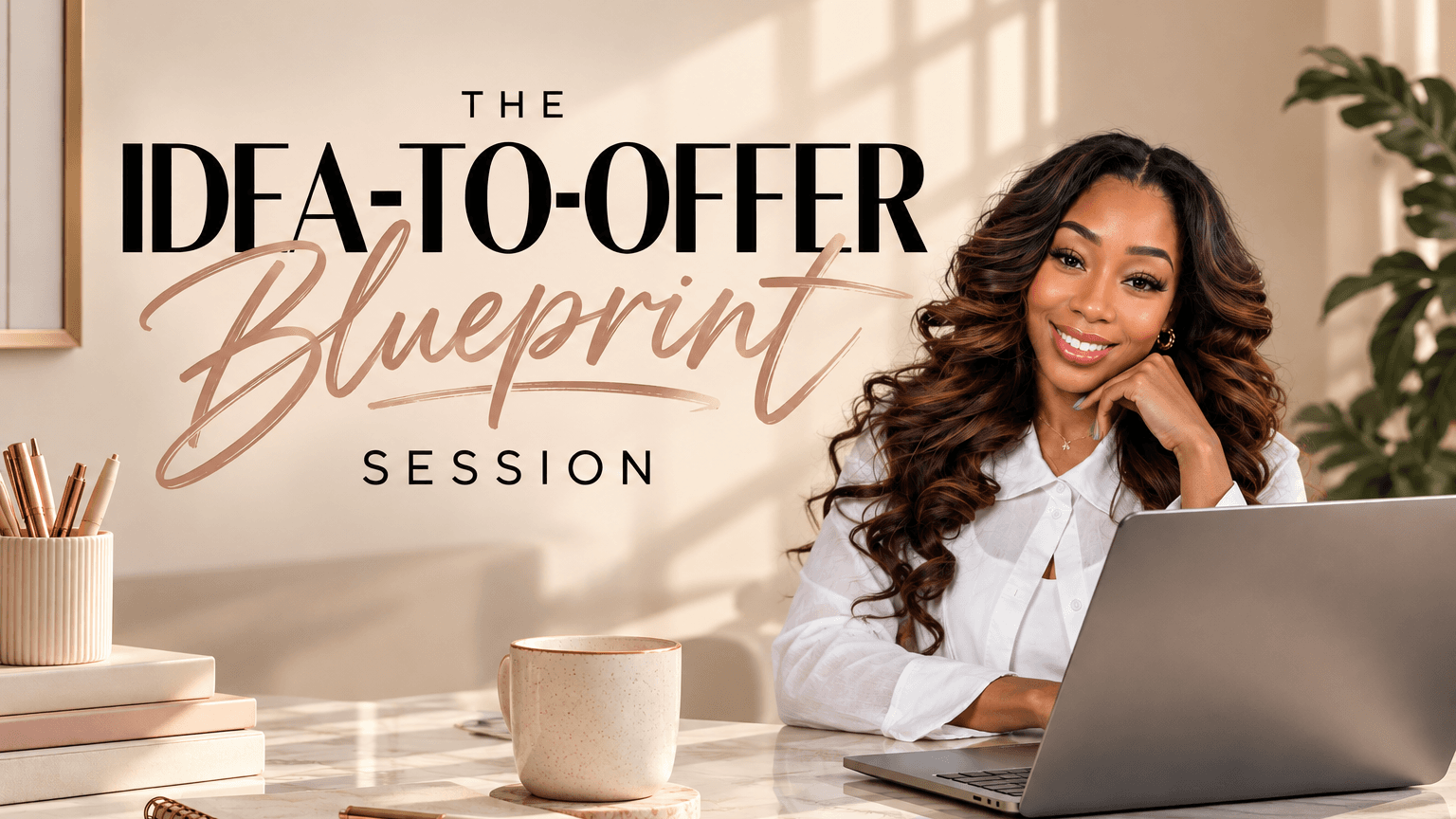 Idea-to-Offer 1:1 Session
