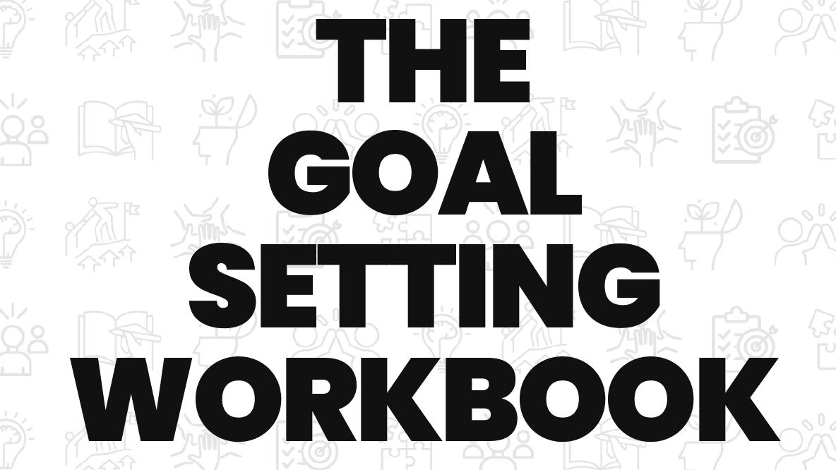 Get the Goal Setting Workbook