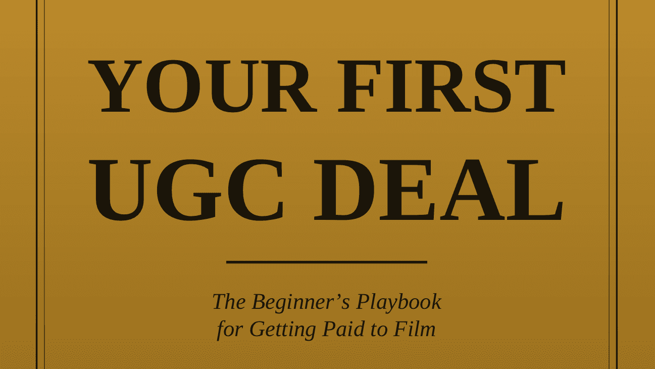 Your First UGC Deal
