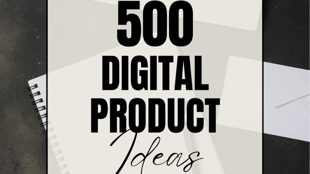 Get My 500 Digital Product Ideas Now!