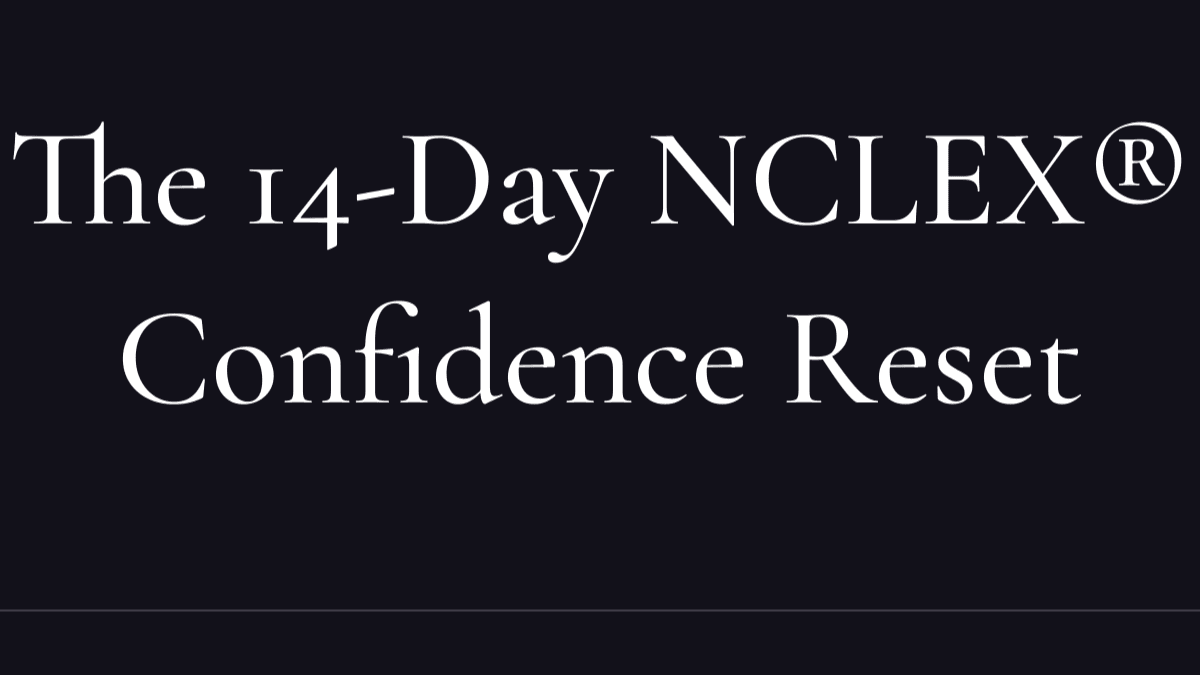 The 14-Day NCLEX® Confidence Reset