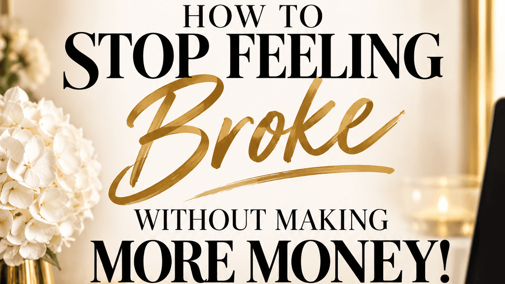 Get How to Stop Feeling Broke Now!