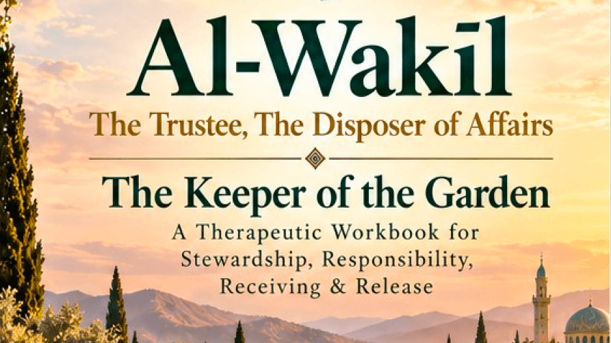 Workbook 52- Al Wakil-The Keeper of the Garden