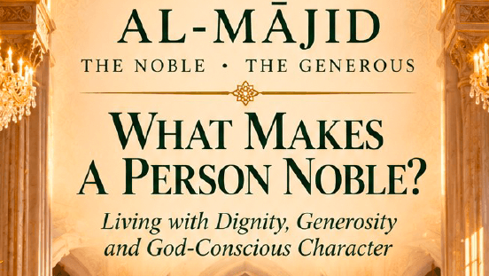Workbook 48 Al Majid-What Makes a Person Noble?