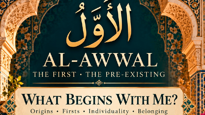 Workbook 73- Al Awwal-What Begins with Me?