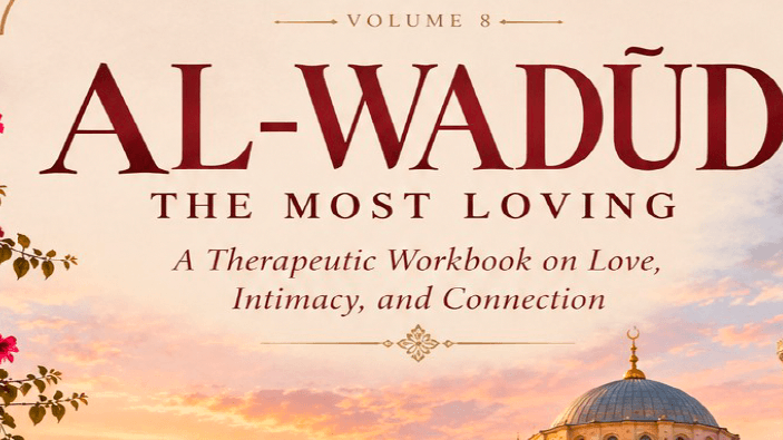 Workbook 47 Al Wadud- Love, Intimacy & Connection
