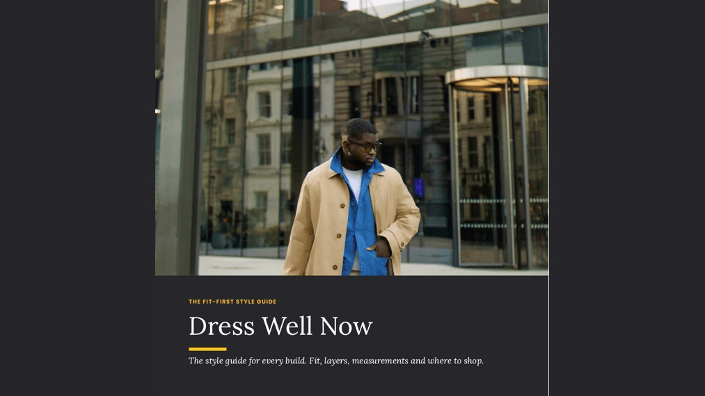 Dress Well Now: The Style Guide for Every Build