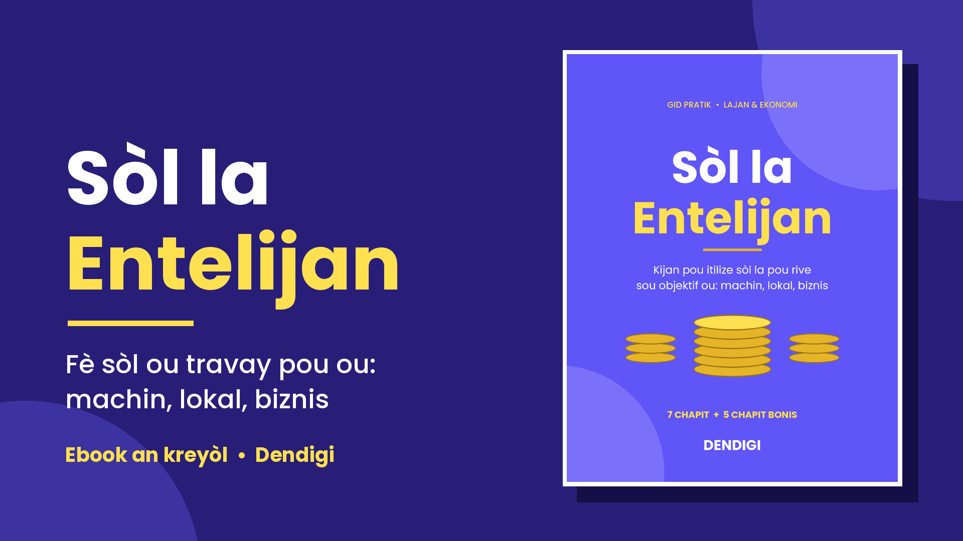 Sòl la Entelijan: Fè Sòl ou Travay pou Ou 💰