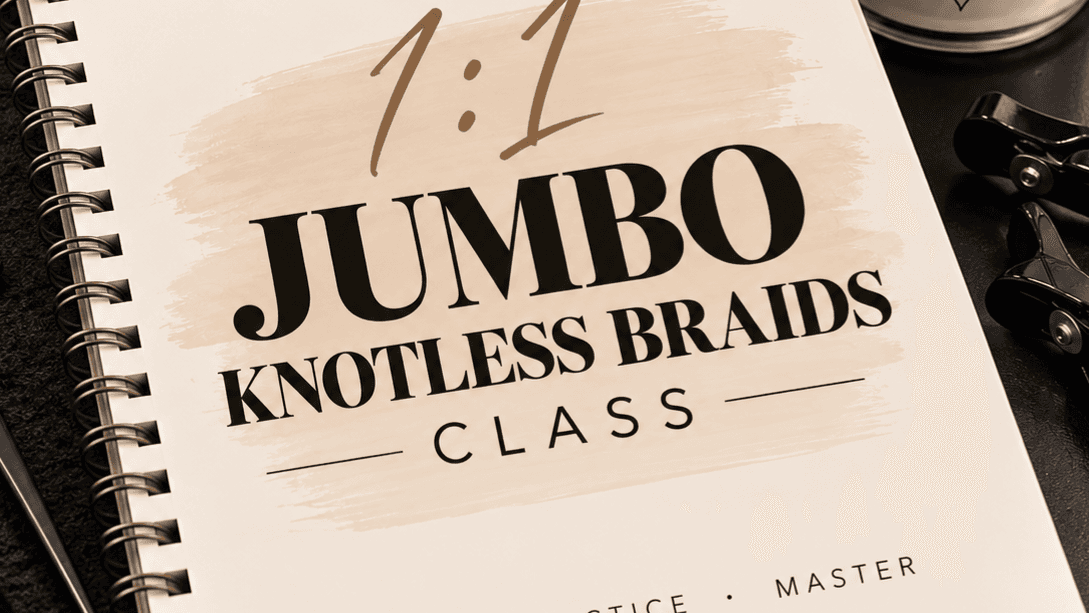 1:1 Jumbo Knotless Braids Class