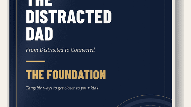 The Distracted Dad: The Foundation