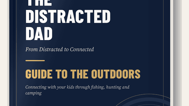 The Distracted Dad: Guide to the Outdoors