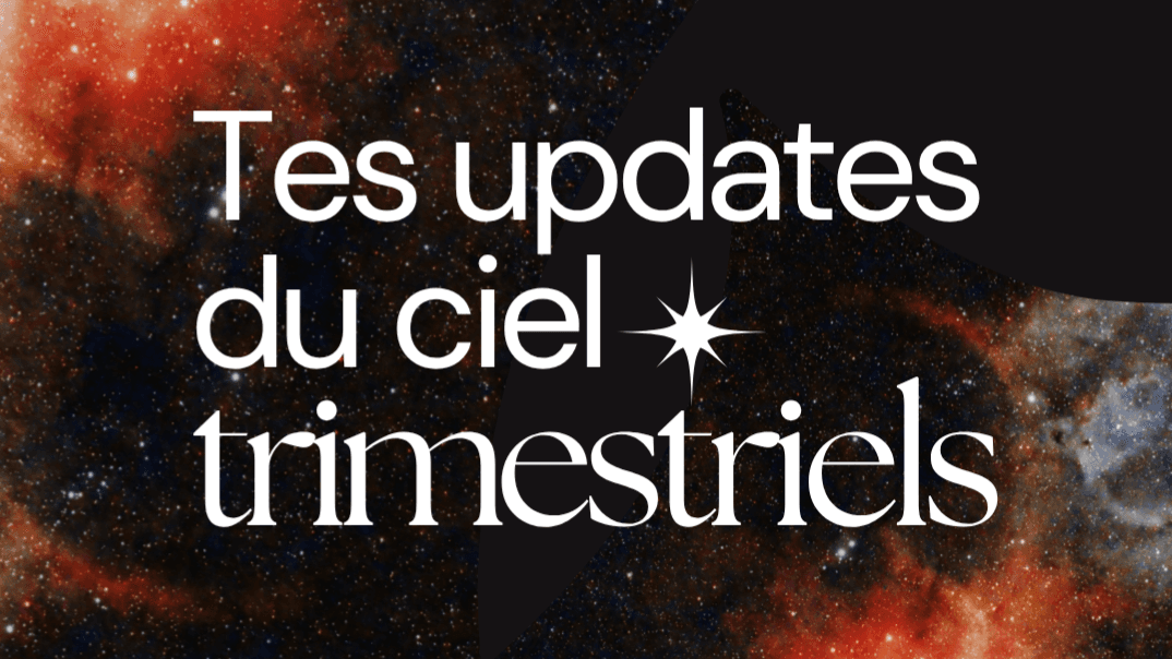 Tes updates du ciel trimestriels đïž