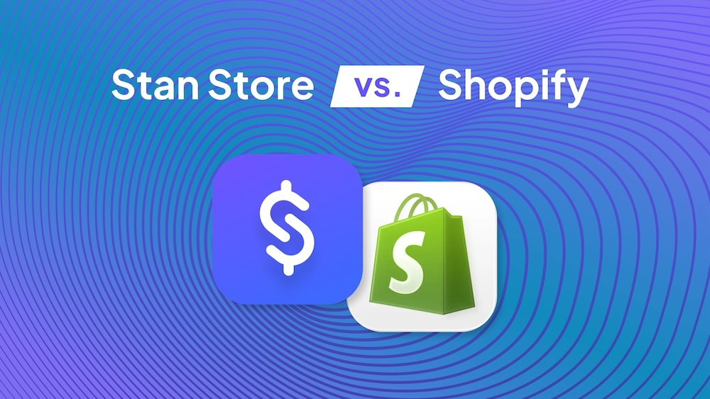 Stan Store vs Shopify