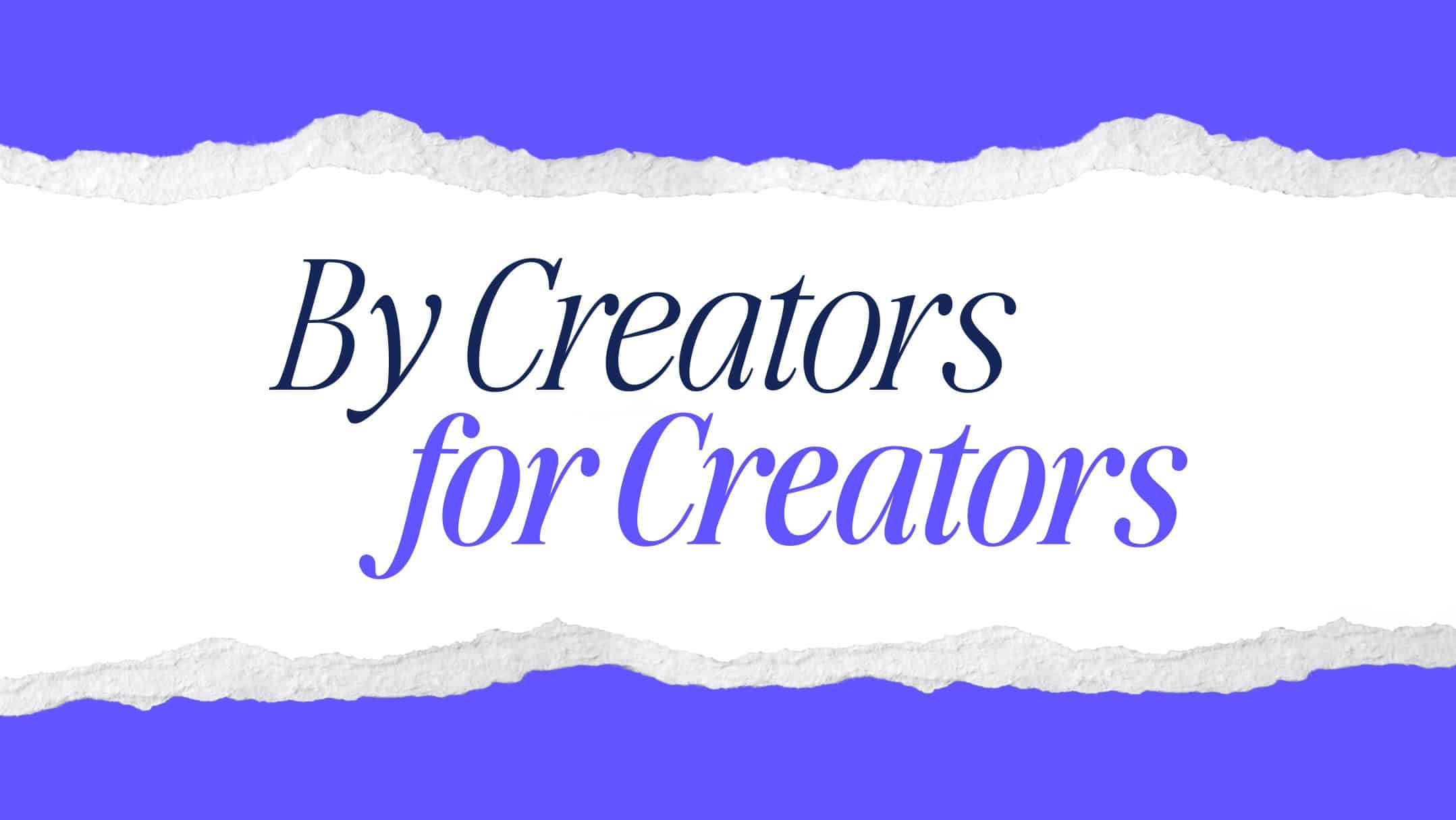 By Creators For Creators