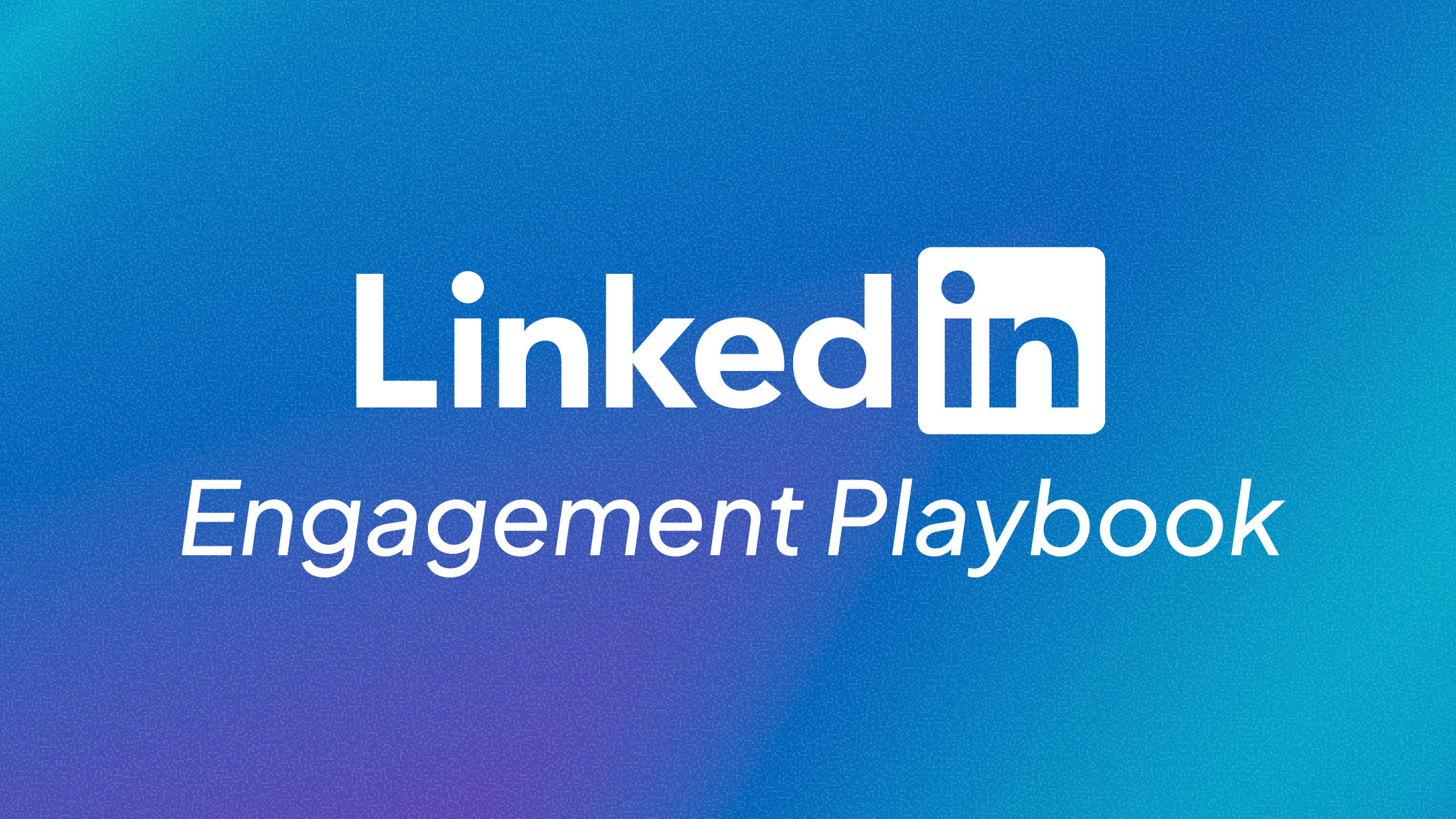 LinkedIn Engagement Playbook