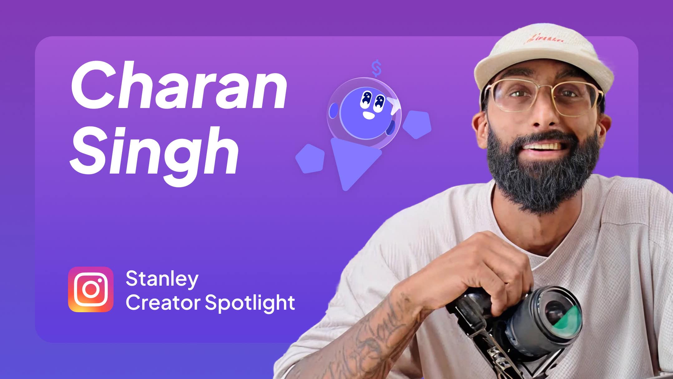 Charan Singh Stanley Creator Spotlight