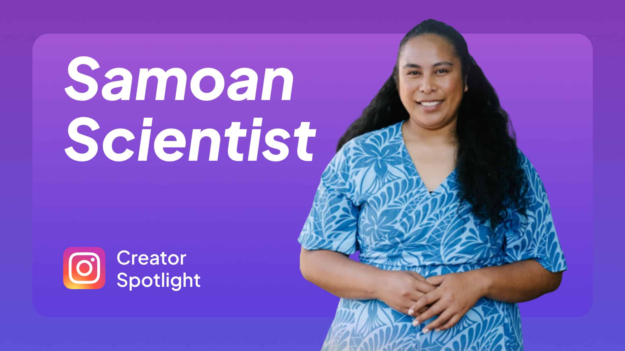 Samoan Scientist Creator Spotlight