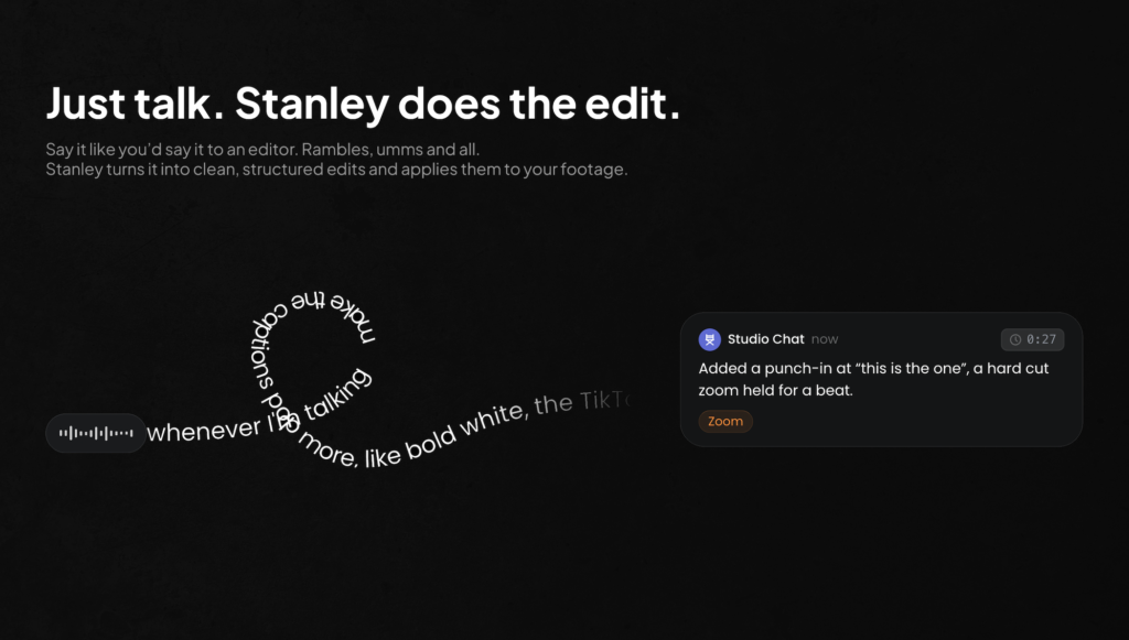 Just talk as Stanley does the edit
