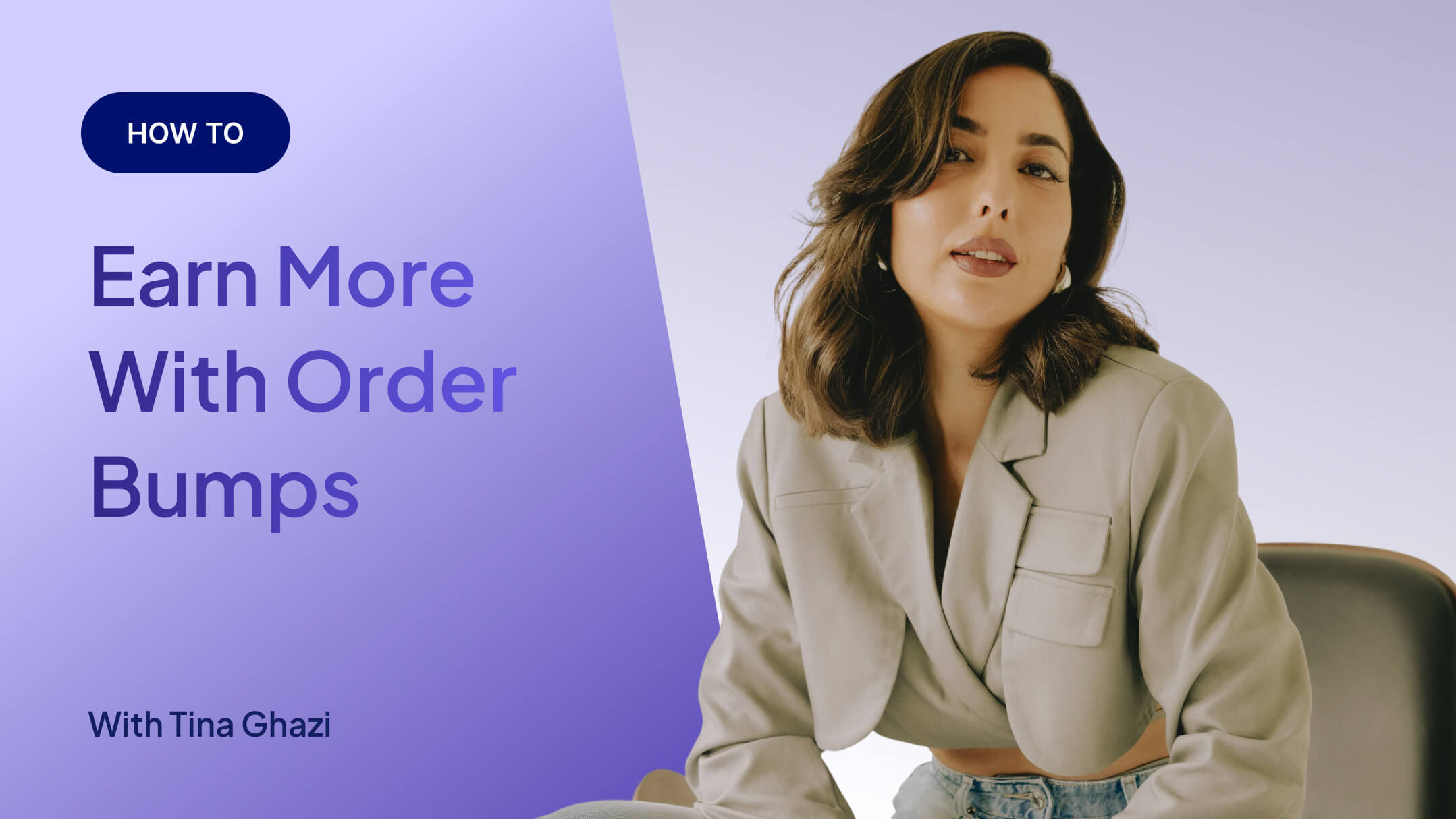 Tina Ghazi’s Secret to Earning More With Order Bumps