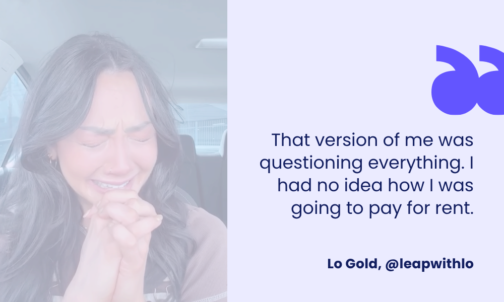 That version of me was questioning everything. I had no idea how I was going to pay for rent
